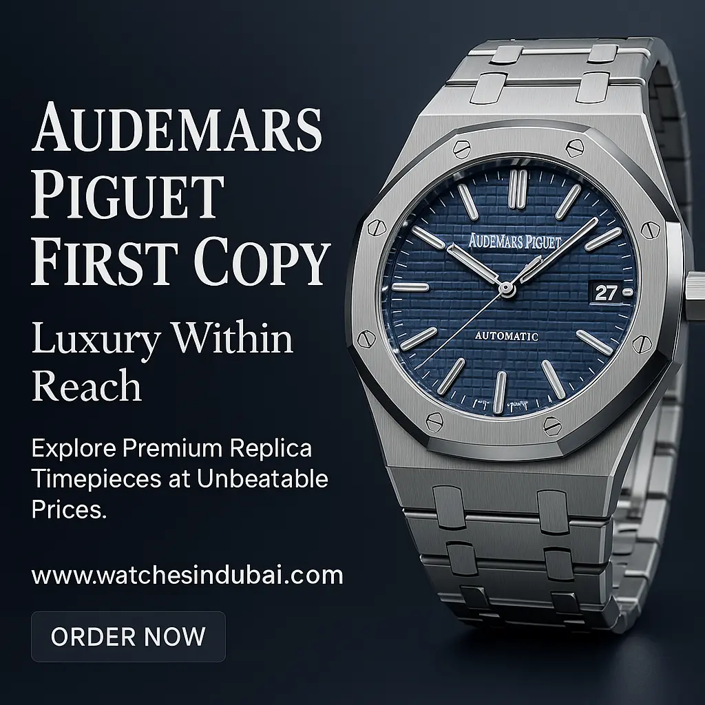Audemars Piguet Watches First Copy in Dubai