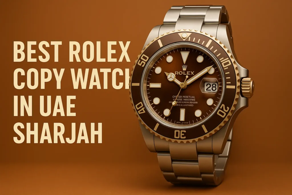 Best Rolex Copy Watch in UAE Sharjah