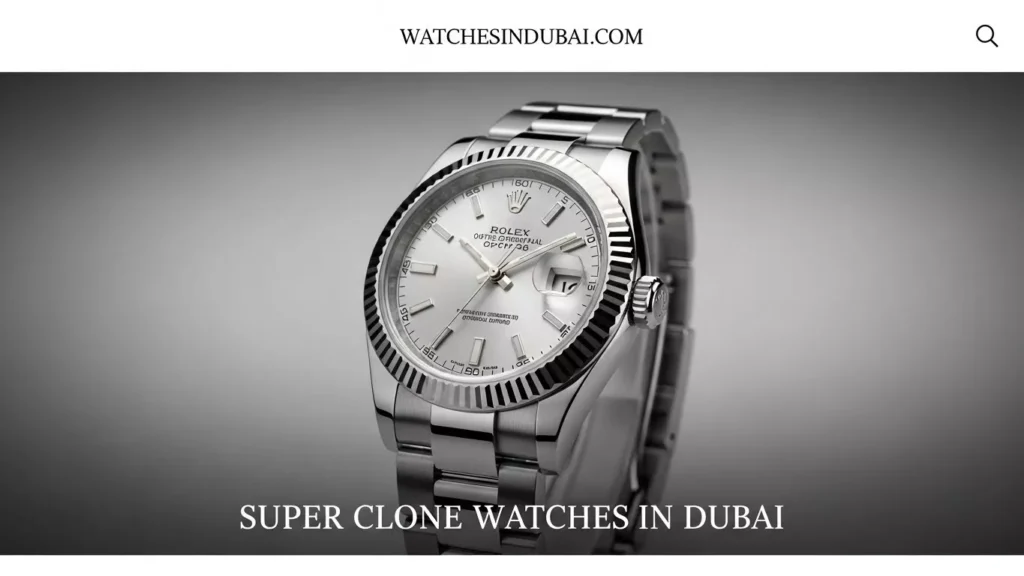 Luxury Replica Watches in Dubai
