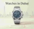 First Copy Watches in Dubai