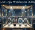 Best Copy Watches In Dubai