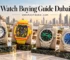 watch buying guide Dubai